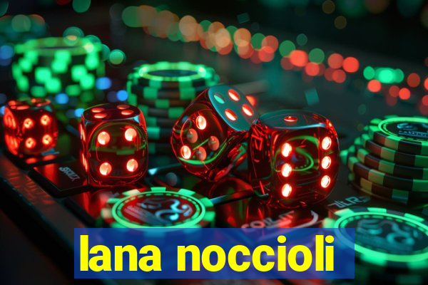 lana noccioli